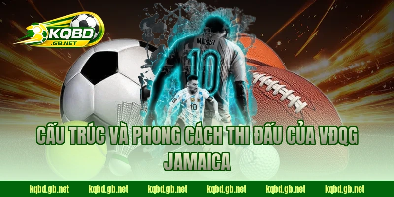Cấu trúc và phong cách thi đấu của VĐQG Jamaica