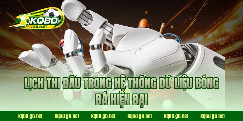 Lịch thi đấu trong hệ thống dữ liệu bóng đá hiện đại
