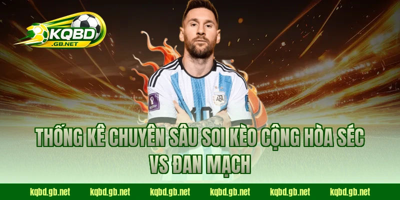 Thống kê chuyên sâu soi kèo Cộng Hòa Séc vs Đan Mạch